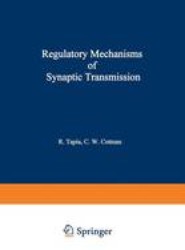 Regulatory Mechanisms of Synaptic Transmission