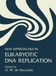 New Approaches in Eukaryotic DNA Replication
