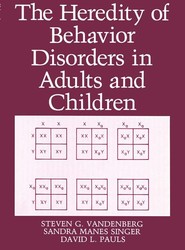 The Heredity of Behavior Disorders in Adults and Children