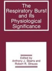 The Respiratory Burst and Its Physiological Significance