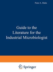 Guide to the Literature for the Industrial Microbiologist