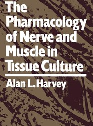 The Pharmacology of Nerve and Muscle in Tissue Culture