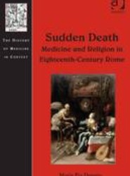 Sudden Death: Medicine and Religion in Eighteenth-Century Rome