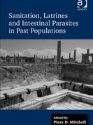 Sanitation, Latrines and Intestinal Parasites in Past Populations