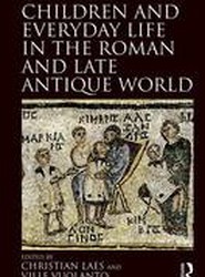 Children and Everyday Life in the Roman and Late Antique World