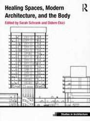 Healing Spaces, Modern Architecture, and the Body