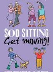 Sod Sitting, Get Moving!