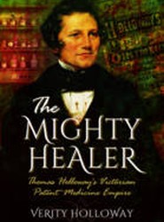 Mighty Healer: Thomas Holloway's Victorian Patent Medicine Empire