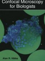 Confocal Microscopy for Biologists