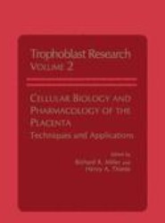 Cellular Biology and Pharmacology of the Placenta