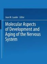 Molecular Aspects of Development and Aging of the Nervous System