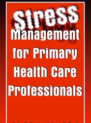 Stress Management for Primary Health Care Professionals