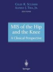MIS of the Hip and the Knee