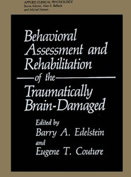 Behavioral Assessment and Rehabilitation of the Traumatically Brain-Damaged