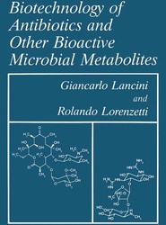 Biotechnology of Antibiotics and Other Bioactive Microbial Metabolites