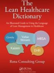 The Lean Healthcare Dictionary