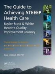 The Guide to Achieving STEEEP (TM) Health Care