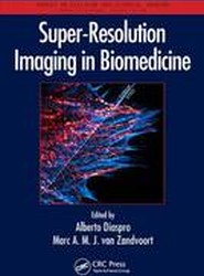 Super-Resolution Imaging in Biomedicine