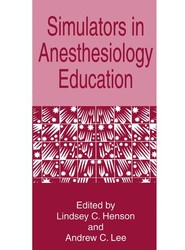 Simulators in Anesthesiology Education