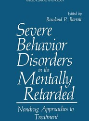Severe Behavior Disorders in the Mentally Retarded