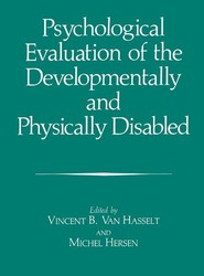 Psychological Evaluation of the Developmentally and Physically Disabled