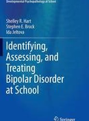 Identifying, Assessing, and Treating Bipolar Disorder at School
