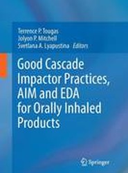 Good Cascade Impactor Practices, AIM and EDA for Orally Inhaled Products