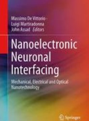 Nanotechnology and Neuroscience: Nano-electronic, Photonic and Mechanical Neuronal Interfacing