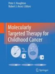 Molecularly Targeted Therapy for Childhood Cancer