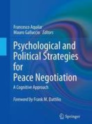Psychological and Political Strategies for Peace Negotiation