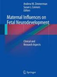Maternal Influences on Fetal Neurodevelopment