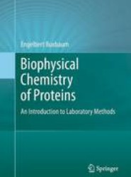 Biophysical Chemistry of Proteins