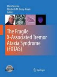 The Fragile X-Associated Tremor Ataxia Syndrome (FXTAS)