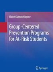 Group-Centered Prevention Programs for At-Risk Students