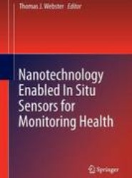 Nanotechnology Enabled In situ Sensors for Monitoring Health