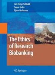 The Ethics of Research Biobanking