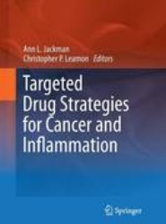 Targeted Drug Strategies for Cancer and Inflammation