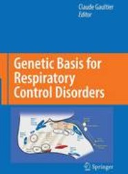 Genetic Basis for Respiratory Control Disorders