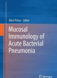 Mucosal Immunology of Acute Bacterial Pneumonia