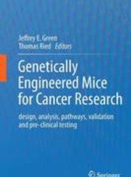 Genetically Engineered Mice for Cancer Research