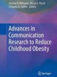 Advances in Communication Research to Reduce Childhood Obesity