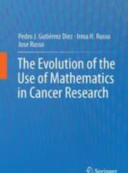 The Evolution of the Use of Mathematics in Cancer Research