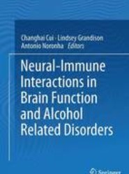 Neural-Immune Interactions in Brain Function and Alcohol Related Disorders