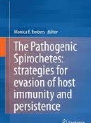 The Pathogenic Spirochetes: strategies for evasion of host immunity and persistence