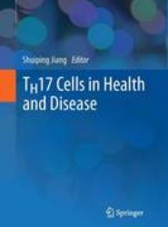 TH17 Cells in Health and Disease