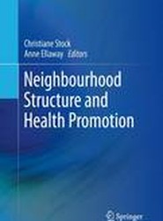 Neighbourhood Structure and Health Promotion