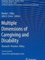 Multiple Dimensions of Caregiving and Disability