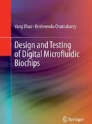 Design and Testing of Digital Microfluidic Biochips