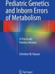 Pediatric Genetics and Inborn Errors of Metabolism
