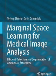 Marginal Space Learning for Medical Image Analysis